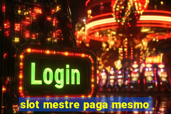 slot mestre paga mesmo